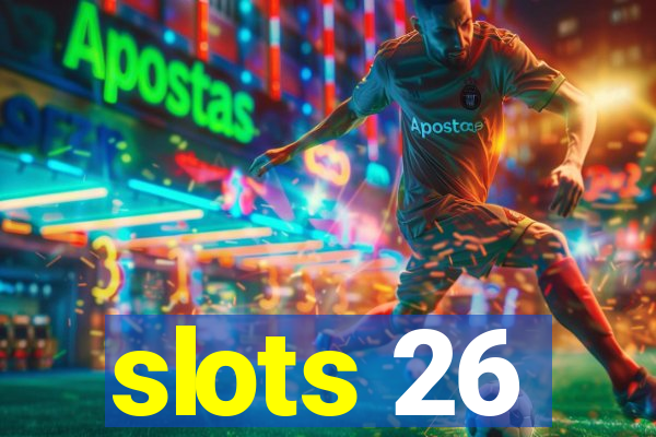 slots 26